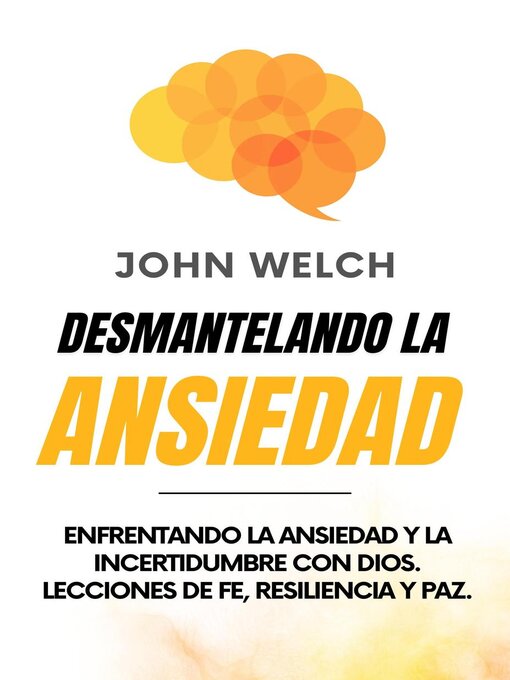 Title details for Desmantelando la Ansiedad by John Welch - Available